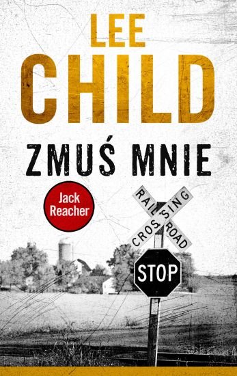 Jack Reacher. Tom 20. Zmuś mnie - Child Lee