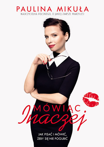 Mówiąc inaczej - Mikuła Paulina